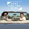 Here For The Ride - Single album lyrics, reviews, download