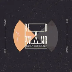 Merry Go Round - Single by Red & PALMR album reviews, ratings, credits
