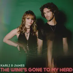 The Wine's Gone to My Head - Single by Karli & James album reviews, ratings, credits