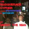 The Masquerade Cypher (feat. Hydrosphere & Hatchicist) - Single album lyrics, reviews, download