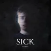 Sick - Single album lyrics, reviews, download