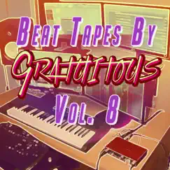 Beat Tapes by GratuiTous, Vol. 8 by GratuiTous album reviews, ratings, credits