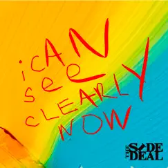 I Can See Clearly Now - Single by The Side Deal album reviews, ratings, credits