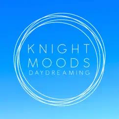 Daydreaming - Single by Knight Moods album reviews, ratings, credits