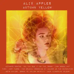 Autumn Yellow - Single by Alix Apples album reviews, ratings, credits