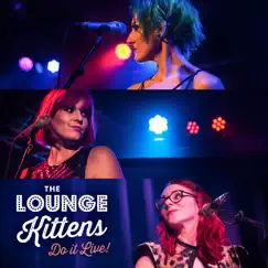 We've Been the Lounge Kittens (Live from St Pancras Old Church) Song Lyrics