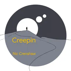 Creepin - Single by Nic Crenshaw album reviews, ratings, credits