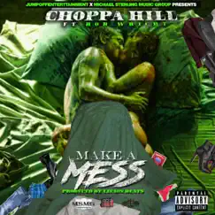 Make a Mess (feat. Rob Wright) - Single by Choppa Hill album reviews, ratings, credits