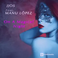 On a Magical Night (feat. Manu López) - Single by Jjos album reviews, ratings, credits