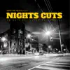 Nights Cuts (An Original Beatz Soundtrack) album lyrics, reviews, download