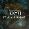 It Ain't Right - Single album lyrics, reviews, download