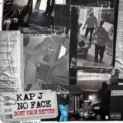 Dont Knoe Better (feat. NoFace) - Single by K.A.P. J album reviews, ratings, credits