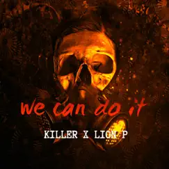 We Can Do It - Single by Killer & Lion P album reviews, ratings, credits