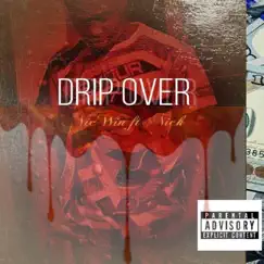 Drip Over (feat. Nick) - Single by VicWin album reviews, ratings, credits