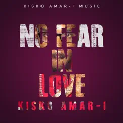 No Fear in Love - Single by Kisko Amar-I album reviews, ratings, credits