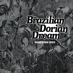 Brazilian Dorian Dream by Manfredo Fest album reviews, ratings, credits