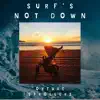 Surfs Not Down (feat. Ricky) - Single album lyrics, reviews, download