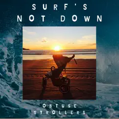 Surfs Not Down (feat. Ricky) - Single by Obtuse Strollers album reviews, ratings, credits