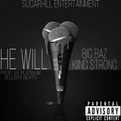 He Will (feat. Kiing Strong) - Single by Big Baz album reviews, ratings, credits