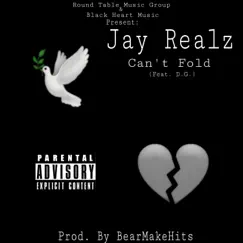 Can't Fold (feat. D.G.) - Single by Jay Realz album reviews, ratings, credits