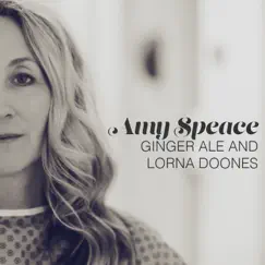 Ginger Ale and Lorna Doones - Single by Amy Speace album reviews, ratings, credits