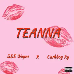 Teanna (feat. Cashboy Xy) - Single by SBE Wayne album reviews, ratings, credits