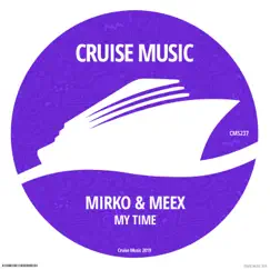 My Time - Single by Mirko & Meex album reviews, ratings, credits