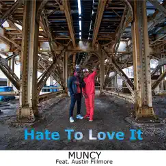 Hate to Love It (feat. Austin Fillmore) - Single by Muncy album reviews, ratings, credits