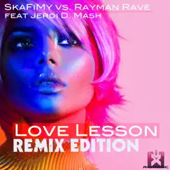 Love Lesson (SkaFiMy vs. Rayman Rave) [feat. Jeroi D. Mash] [Ghostly Raverz! Remix] Song Lyrics