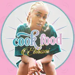 Cook Food (feat. Florentino) - Single by Ebhoni album reviews, ratings, credits