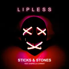 Sticks And Stones (feat. Gabrielle Current) - Single by Lipless album reviews, ratings, credits