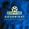 Kontor Good Night (Music to Fall Asleep To) album lyrics, reviews, download