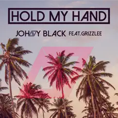 Hold My Hand (feat. Grizzlee) Song Lyrics