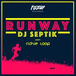 Runway (feat. Richie Loop) - Single by Dj Septik album reviews, ratings, credits