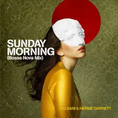Sunday Morning (Bossa Nova Mix) - Single by Dalbani & Herbie Garrett album reviews, ratings, credits