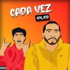 Cada Vez - Single by Idilico album reviews, ratings, credits