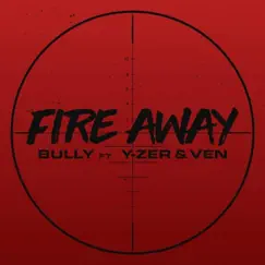 Fire Away (feat. Mc Y-Zer & Ven) Song Lyrics