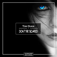 Don't Be Scared - Single by Tim Dian album reviews, ratings, credits