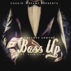 Boss Up (feat. Viln Clik) - Single by Dreamer Armona album reviews, ratings, credits