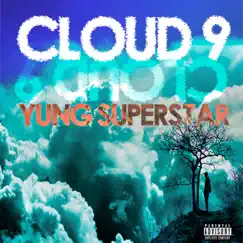 Cloud 9 - Single by Yung Superstar album reviews, ratings, credits