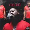 Like Dat - Single album lyrics, reviews, download