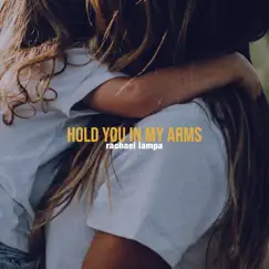 Hold You in My Arms - Single by Rachael Lampa album reviews, ratings, credits