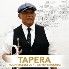 Tapera (feat. Oliver “Tuku” Mtukudzi) - Single by Hugh Masekela album reviews, ratings, credits