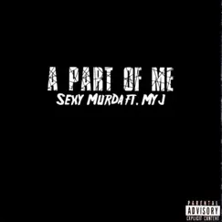 A Part of Me (feat. Myj) - Single by Sexy Murda album reviews, ratings, credits