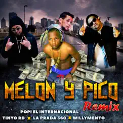 Melon y Pico (feat. Tinyo RD, la Prada 360 & Willymento) [Remix] - Single by Popi El Internacional album reviews, ratings, credits