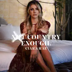 Country Enough - Single by Ciara Rae album reviews, ratings, credits