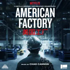 American Factory (A Netflix Original Documentary Soundtrack) by Chad Cannon album reviews, ratings, credits
