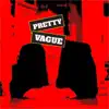 Pretty Vague - EP album lyrics, reviews, download