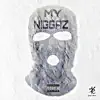 My N****z (feat. Trappa Jon) - Single album lyrics, reviews, download