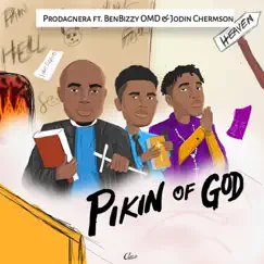 Pikin of God - Single by Prodagnera, BenBizzy OMD & Jodin Chermson album reviews, ratings, credits